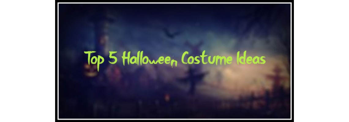 Top 5 Halloween Costume Ideas