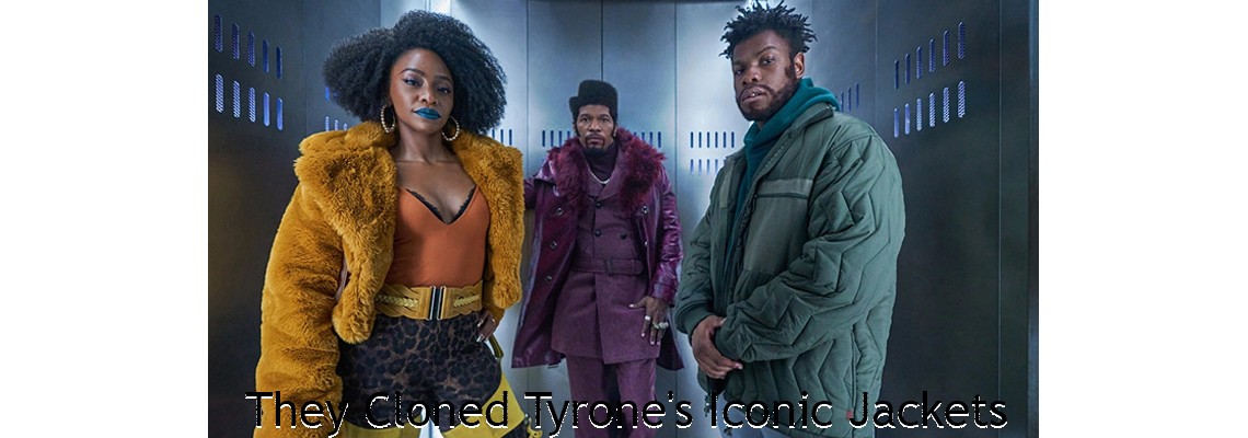 The Fashion Phenomenon: They Cloned Tyrone's Iconic Jackets