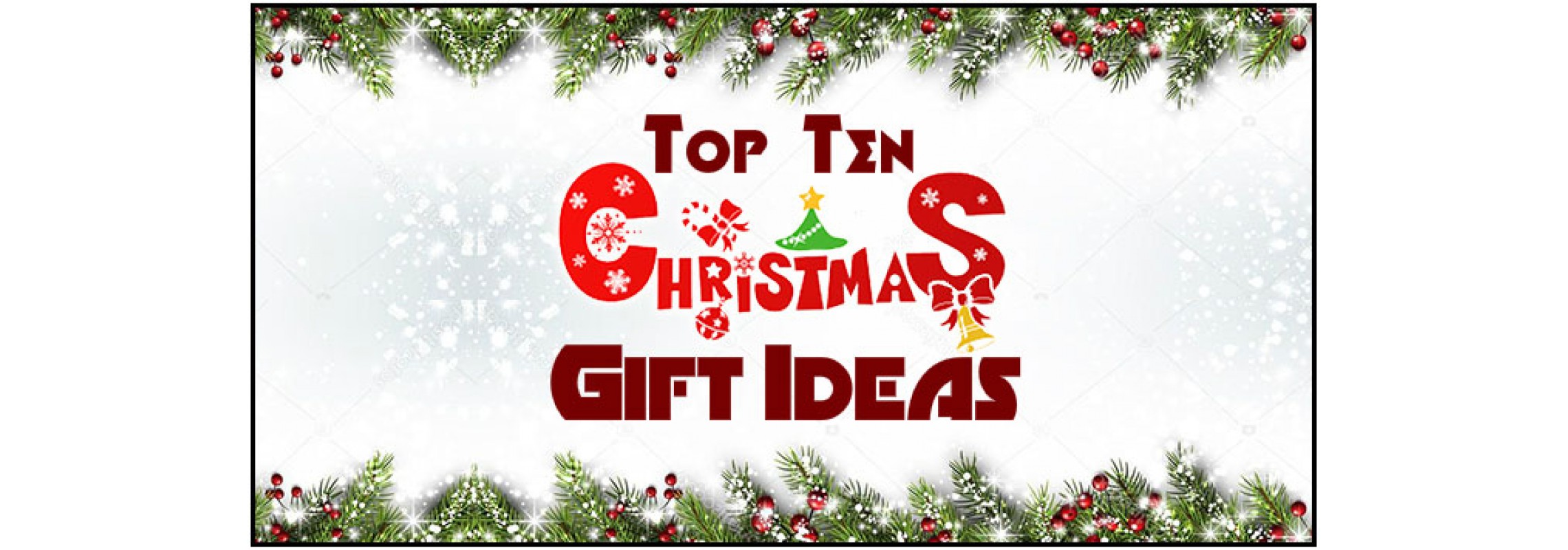 Top Ten Christmas Gift Ideas  Amazing Christmas Gift Ideas