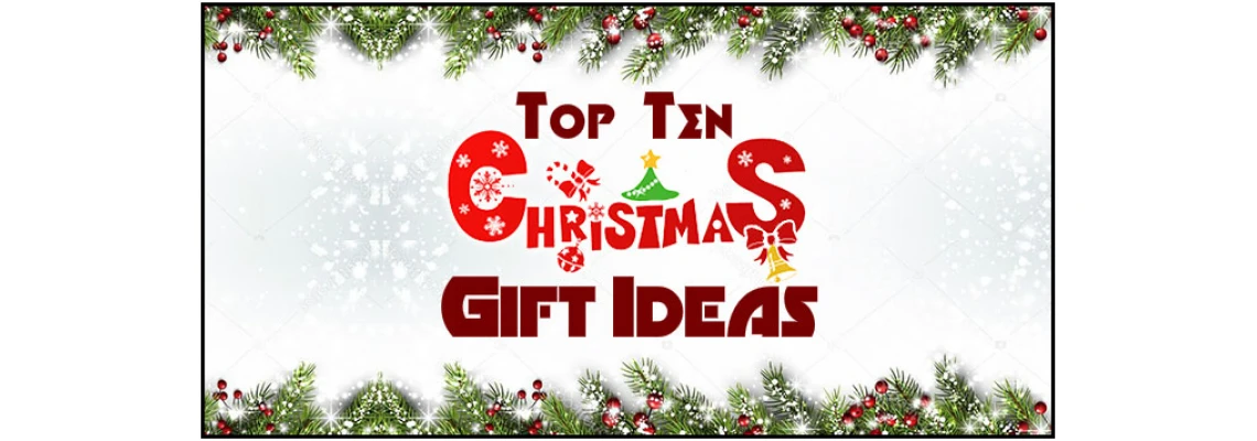Top Ten Christmas Gift Ideas