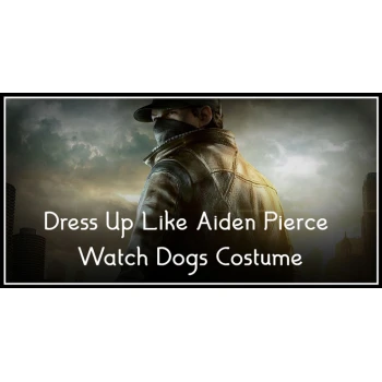 Dress Up Like Aiden Pierce Watch Dogs Costume