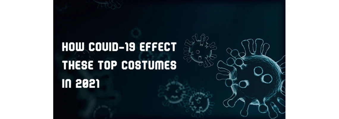How Covid19 Effect These Top Costumes in 2021